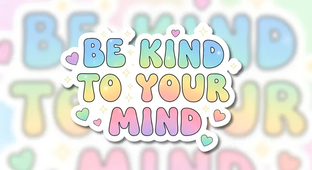 prezemete nalepnitsa ,,bidi ljubezen kon svojot um'' - svesnost za mentalnoto zdravje