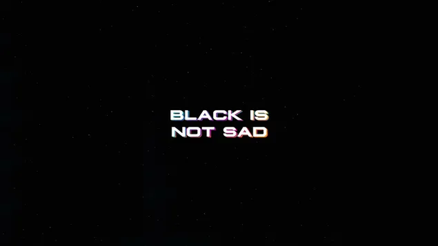 El negro no es triste 4K fondo de pantalla