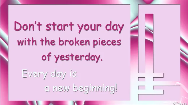 Elke dag is een nieuw begin!