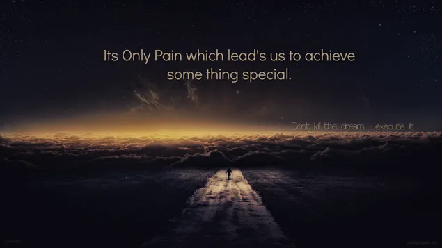 Es el único dolor que nos lleva a lograr algo especial