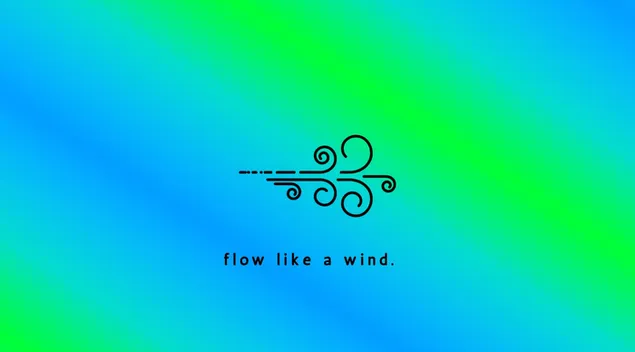 Flow like a wind