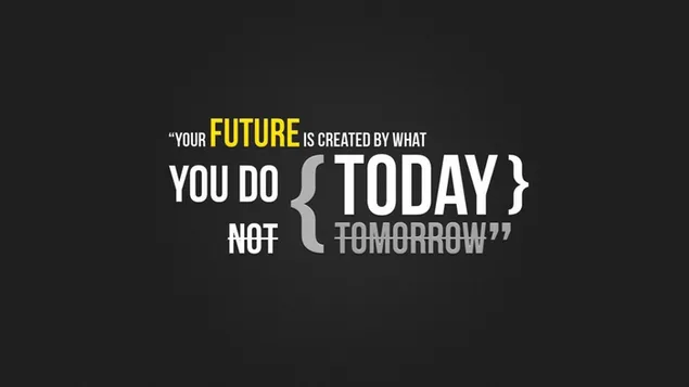 Je toekomst wordt gecreëerd door wat je vandaag doet tekst, quote download