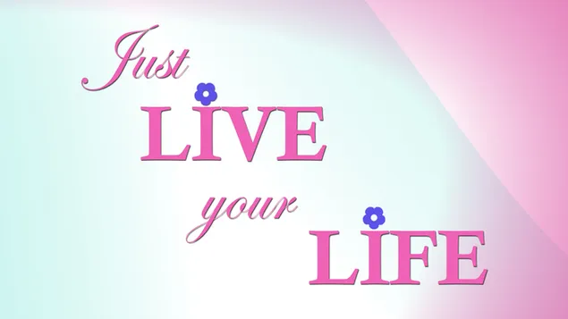 Just live your life HD wallpaper