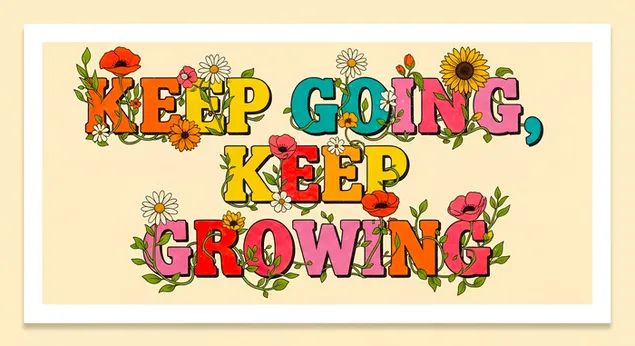 terus maju terus berkembang | seni motivasi bunga retro unduhan