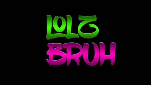Lolz bruh tải xuống