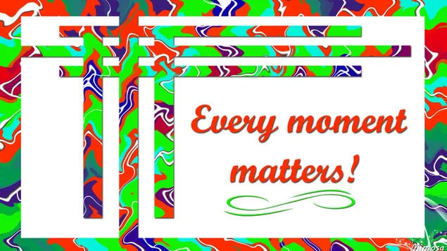 Quote #23 - Every moment matters HD wallpaper