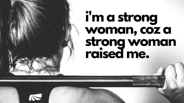 Raised by a Strong Woman