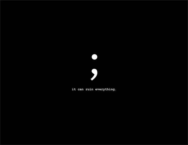 Semicolon, It can ruin everything