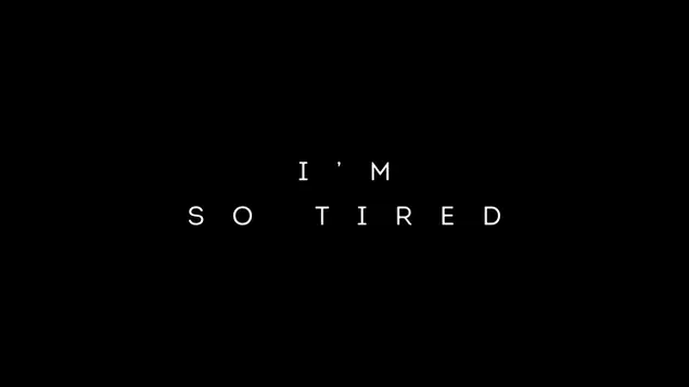 私はとても疲れている