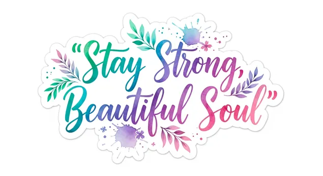 mantingueu-vos forts, anima bonica, cita d'aquarel*la, art baixada